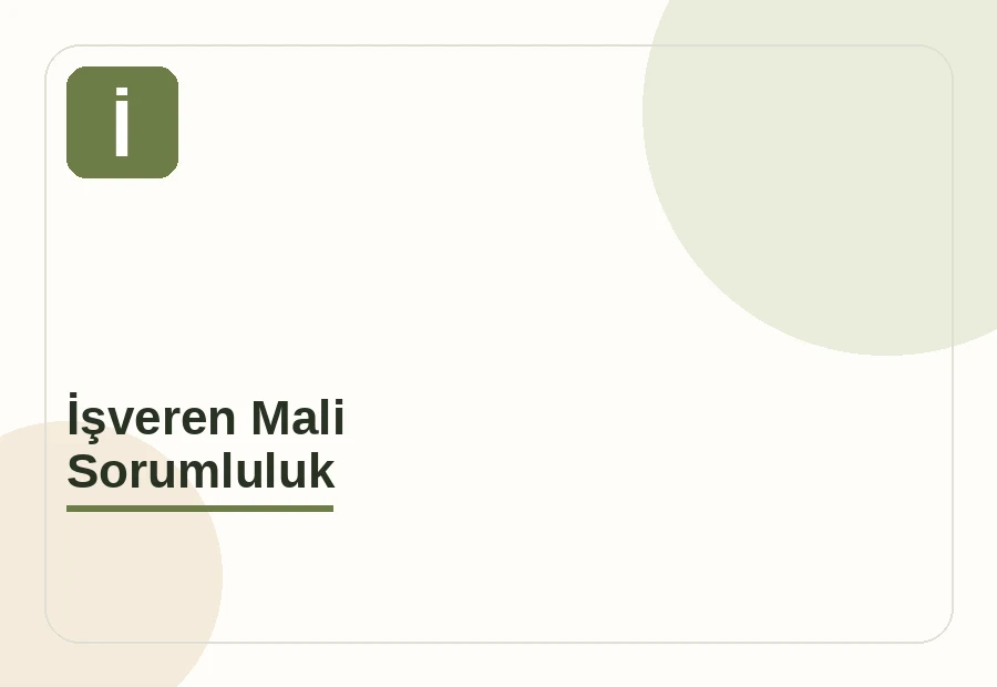 İşveren Mali Sorumluluk Sigortası