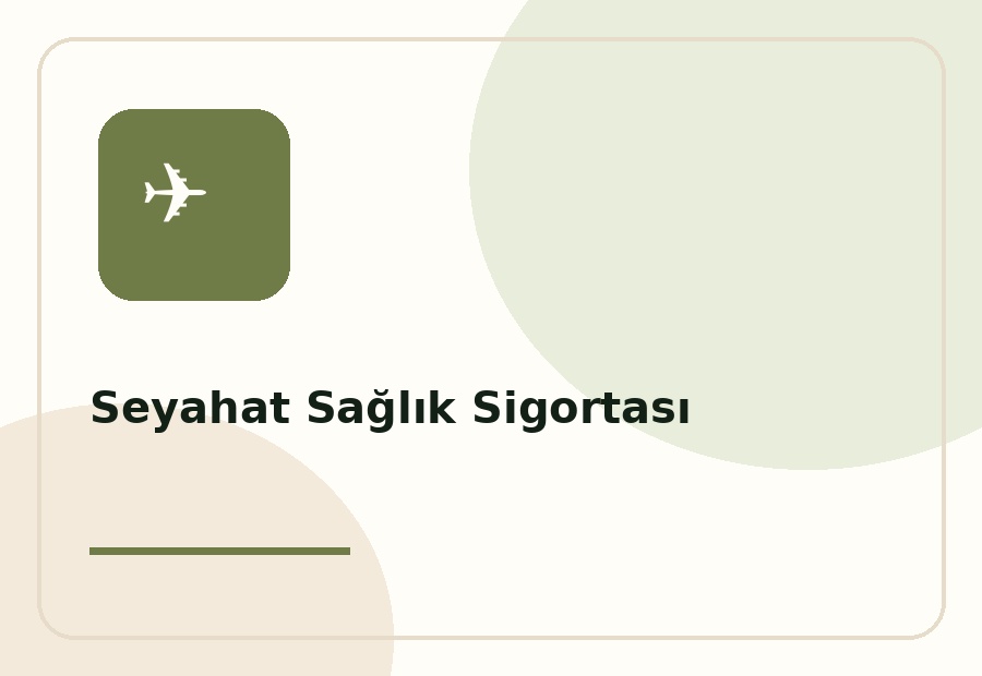Seyahat Sağlık Sigortası