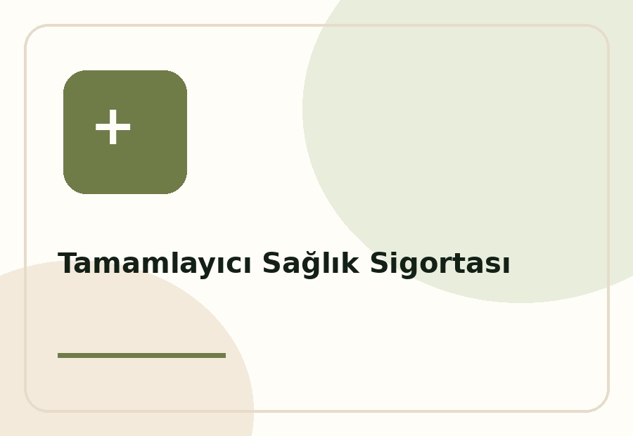 Tamamlayıcı Sağlık Sigortası